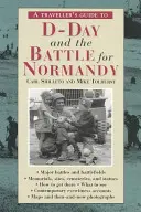 Sprievodca cestovateľa po dni D a bitke o Normandiu - A Traveller's Guide to D-Day and the Battle for Normandy