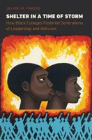 Úkryt v čase búrky: Ako černošské vysoké školy podporovali generácie vodcovstva a aktivizmu - Shelter in a Time of Storm: How Black Colleges Fostered Generations of Leadership and Activism