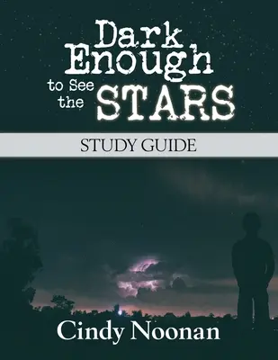 Študijná príručka Dosť tma na to, aby sme videli hviezdy - Dark Enough to See the Stars Study Guide
