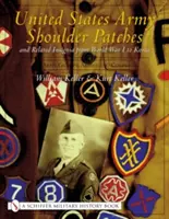 Náramenné nášivky armády Spojených štátov amerických a súvisiace vyznamenania od prvej svetovej vojny po Kóreu: Diel 3: Armádne skupiny, armády a zbory - United States Army Shoulder Patches and Related Insignia from World War I to Korea: Volume 3: Army Groups, Armies and Corps