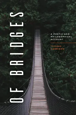 Z mostov: Poetické a filozofické rozprávanie - Of Bridges: A Poetic and Philosophical Account