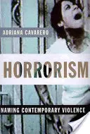 Hororizmus: Pomenovanie súčasného násilia - Horrorism: Naming Contemporary Violence