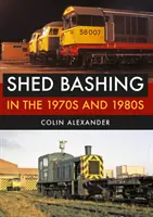 Bashing v búdach v 70. a 80. rokoch 20. storočia - Shed Bashing in the 1970s and 1980s