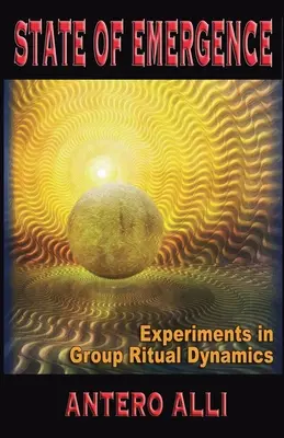 State of Emergence - Experimenty v oblasti skupinovej rituálnej dynamiky - State of Emergence - Experiments in Group Ritual Dynamics