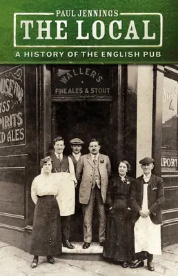 Miestny: História anglickej krčmy - The Local: A History of the English Pub