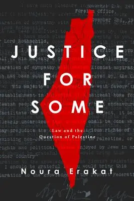 Spravodlivosť pre niektorých: Právo a otázka Palestíny - Justice for Some: Law and the Question of Palestine