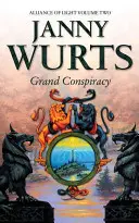 Veľké sprisahanie: Druhá kniha Aliancie svetla (Vojny svetla a tieňa, kniha 5) - Grand Conspiracy: Second Book of the Alliance of Light (the Wars of Light and Shadow, Book 5)