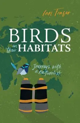 Vtáky vo svojich biotopoch: Cesty s prírodovedcom - Birds in Their Habitats: Journeys with a Naturalist