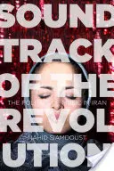 Soundtrack revolúcie: Politika hudby v Iráne - Soundtrack of the Revolution: The Politics of Music in Iran