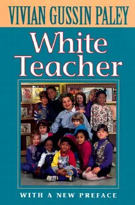 Biela učiteľka: S novou predsádkou, tretie vydanie - White Teacher: With a New Preface, Third Edition