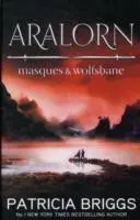 Aralorn: Masky a vlčí bič - Aralorn: Masques and Wolfsbane