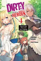 Špinavý spôsob, ako zničiť hrdinov bohyne, zv. 4 (Light Novel): Žiaľ, čudákov je viac - The Dirty Way to Destroy the Goddess's Heroes, Vol. 4 (Light Novel): Regretfully, There Are More Oddballs