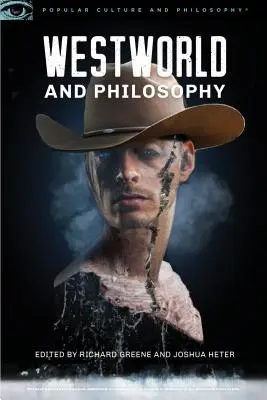 Westworld a filozofia: Mysl sa rovná vyfúknutiu - Westworld and Philosophy: Mind Equals Blown