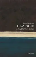 Film noir: veľmi krátky úvod - Film Noir: A Very Short Introduction