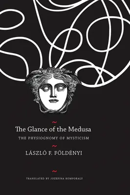 Pohľad Medúzy: Fyziognómia mystiky - The Glance of the Medusa: The Physiognomy of Mysticism