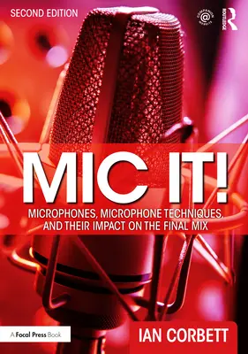 MIC It! Mikrofóny, mikrofónne techniky a ich vplyv na výsledný mix - MIC It!: Microphones, Microphone Techniques, and Their Impact on the Final Mix