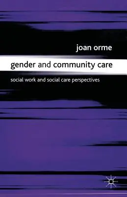 Rodová a komunitná starostlivosť: Sociálna práca a perspektívy sociálnej starostlivosti - Gender and Community Care: Social Work and Social Care Perspectives