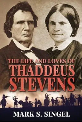 Život a lásky Thaddeusa Stevensa - The Life and Loves of Thaddeus Stevens
