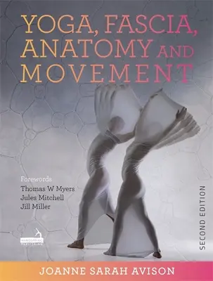 Joga, fascie, anatómia a pohyb - Yoga, Fascia, Anatomy and Movement