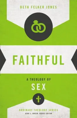 Verní: Teológia sexu - Faithful: A Theology of Sex