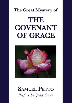 Veľké tajomstvo zmluvy milosti: Rozdiel medzi Starou a Novou zmluvou vysvetlený a objasnený - The Great Mystery of the Covenant of Grace: The Difference between the Old and New Covenant Stated and Explained