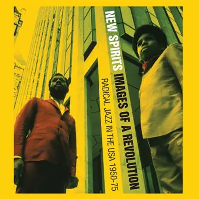 Čierny oheň! Noví duchovia! Obrazy revolúcie: Radikálny jazz v USA 1960-75 - Black Fire! New Spirits!: Images of a Revolution: Radical Jazz in the USA 1960-75