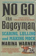 No Go the Bogeyman - Strašenie, ukolísanie a zosmiešňovanie - No Go the Bogeyman - Scaring, Lulling and Making Mock