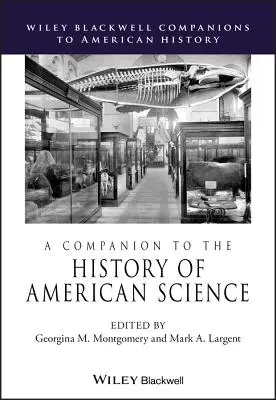 A Companion to the History of American Science (Sprievodca dejinami americkej vedy) - A Companion to the History of American Science