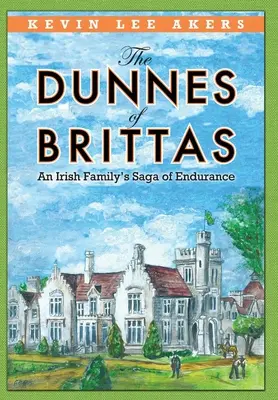 Duny z Britta: Sága írskej rodiny o vytrvalosti - The Dunnes of Brittas: An Irish Family's Saga of Endurance