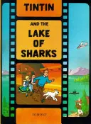 Tintin a jazero žralokov - Tintin and the Lake of Sharks