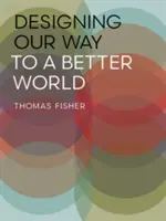 Navrhujeme cestu k lepšiemu svetu - Designing Our Way to a Better World