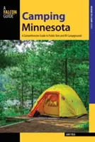 Camping Minnesota: Kniha: Minnesota: Komplexný sprievodca po verejných stanových a obytných kempoch - Camping Minnesota: A Comprehensive Guide to Public Tent and RV Campgrounds