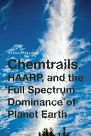 Chemtrails, HAARP a ovládnutie plného spektra planéty Zem - Chemtrails, HAARP, and the Full Spectrum Dominance of Planet Earth