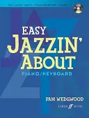 Easy Jazzin' About: Piano/Keyboard [s CD (audio)] - Easy Jazzin' About: Piano/Keyboard [With CD (Audio)]