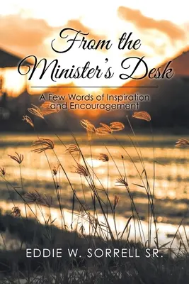 Z ministerského stola: Niekoľko slov inšpirácie a povzbudenia - From the Minister's Desk: A Few Words of Inspiration and Encouragement