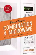 Príručka základných kombinovaných a mikrovlnných rúr - The Basic Basics Combination & Microwave Handbook