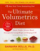 Konečná diéta Volumetrics: Chytré, jednoduché a vedecky podložené stratégie na chudnutie a udržanie hmotnosti - The Ultimate Volumetrics Diet: Smart, Simple, Science-Based Strategies for Losing Weight and Keeping It Off