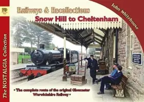 Železnice a spomienky Snow Hill to Cheltenham - Railways & Recollections Snow Hill to Cheltenham