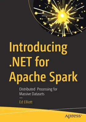 Predstavujeme .Net pre Apache Spark: Spark Spark: Distribuované spracovanie rozsiahlych súborov údajov - Introducing .Net for Apache Spark: Distributed Processing for Massive Datasets