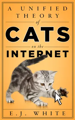 Jednotná teória mačiek na internete - A Unified Theory of Cats on the Internet