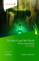 Dr. Jekyll a pán Hyde: 25 kľúčových citátov pre GCSE - Dr Jekyll and Mr Hyde: 25 Key Quotations for GCSE