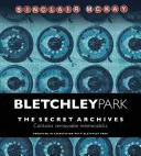 Bletchley Park: Bletchley: Tajné archívy - Bletchley Park: The Secret Archives