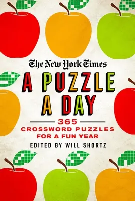 The New York Times a Puzzle a Day: New York Times: 365 krížoviek na rok zábavy - The New York Times a Puzzle a Day: 365 Crossword Puzzles for a Year of Fun