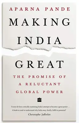 Ako urobiť Indiu veľkou: Prísľub váhavej globálnej mocnosti - Making India Great: The Promise of a Reluctant Global Power