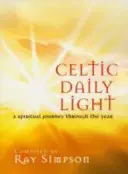 Keltské denné svetlo - duchovná cesta počas roka - Celtic Daily Light - A Spiritual Journey Through the Year