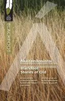 Staré príbehy Čiernokopytníkov - Blackfoot Stories of Old