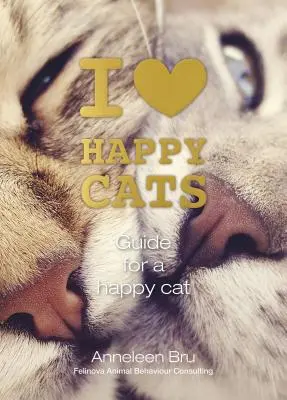 Milujem šťastné mačky: Príručka pre šťastné mačky - I Love Happy Cats: Guide for a Happy Cat