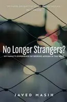 Už nie cudzinci? - Skúsenosti mojej rodiny s hľadaním azylu na Západe - No Longer Strangers? - My Family's Experience of Seeking Asylum in the West