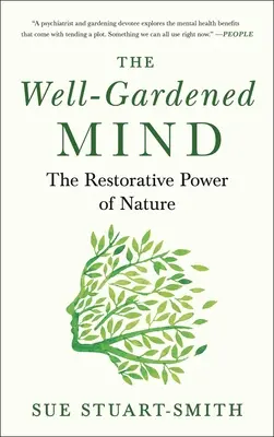 Dobre upravená myseľ: Obnovujúca sila prírody - The Well-Gardened Mind: The Restorative Power of Nature