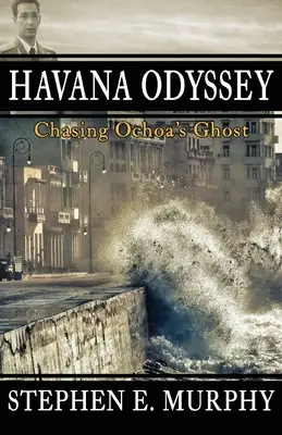 Havanská odysea: Honba za duchom Ochoa - Havana Odyssey: Chasing Ochoa's Ghost